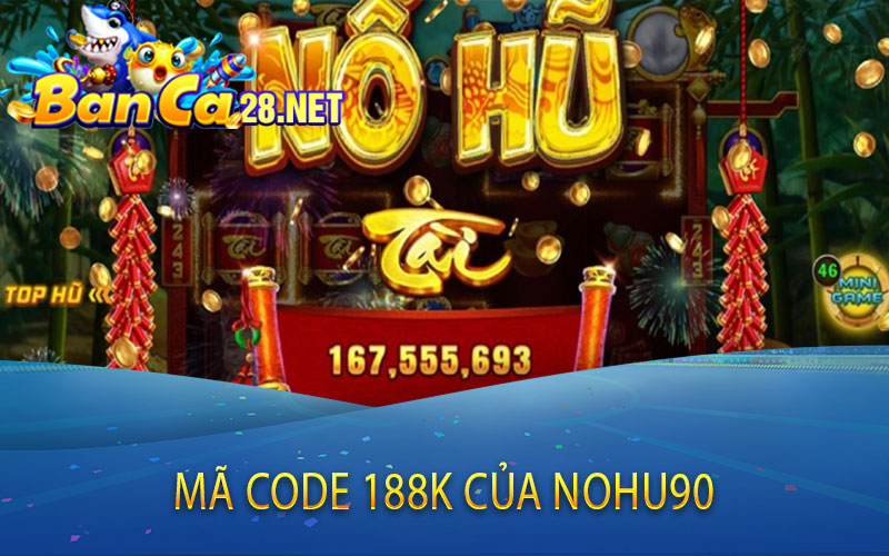 Mã Code 188k của Nohu90